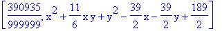 [390935/999999, x^2+11/6*x*y+y^2-39/2*x-39/2*y+189/2]